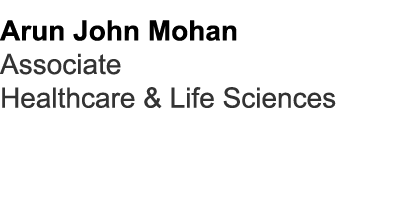 Arun John Mohan Associate Healthcare & Life Sciences