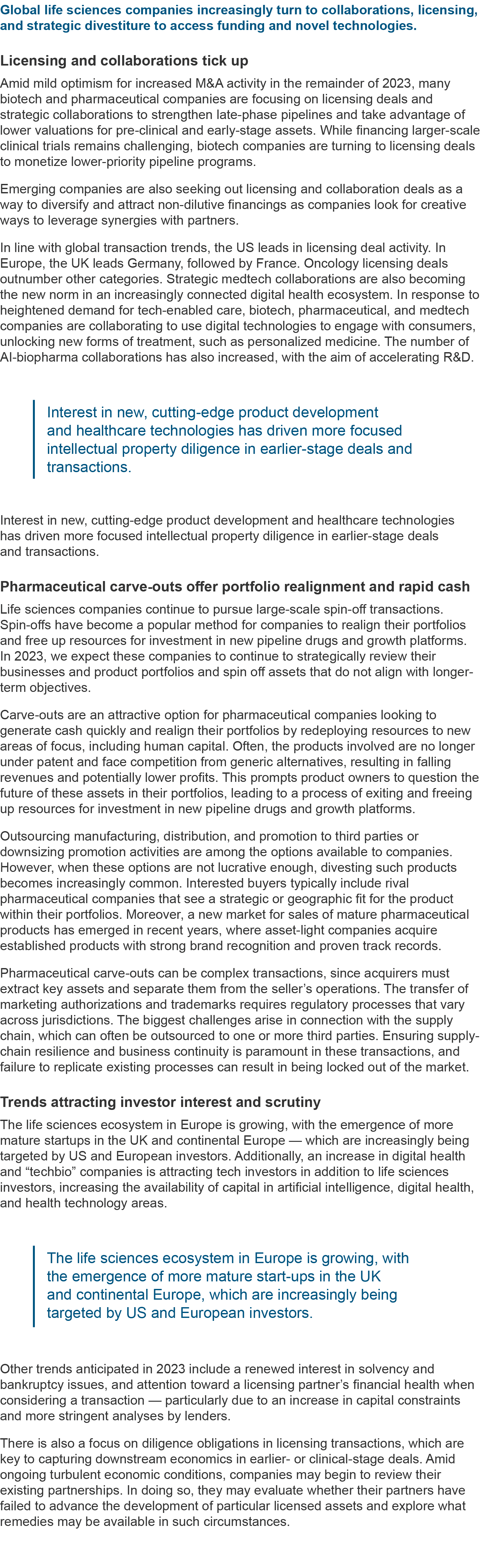 Global life sciences companies increasingly turn to collaborations, licensing, and strategic divestiture to access fu...