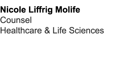 Nicole Liffrig Molife Counsel Healthcare & Life Sciences