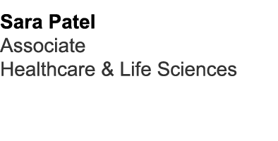 Sara Patel Associate Healthcare & Life Sciences