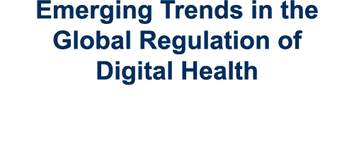 Emerging Trends in the Global Regulation of Digital Health