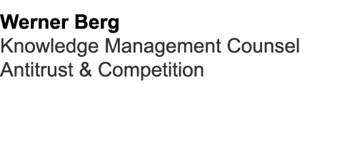 Werner Berg Knowledge Management Counsel Antitrust & Competition