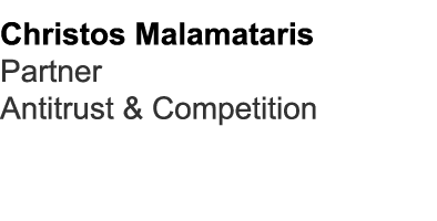 Christos Malamataris Partner Antitrust & Competition
