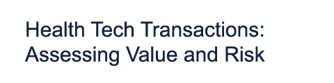 Health Tech Transactions: Assessing Value and Risk
