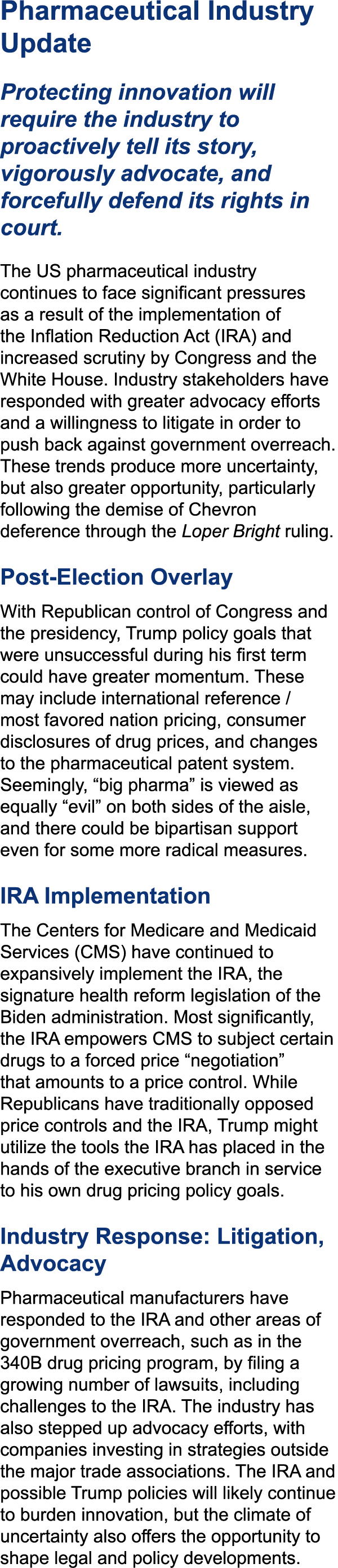 ﻿Pharmaceutical Industry Update Protecting innovation will require the industry to proactively tell its story, vigoro...