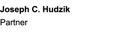 Joseph C. Hudzik Partner