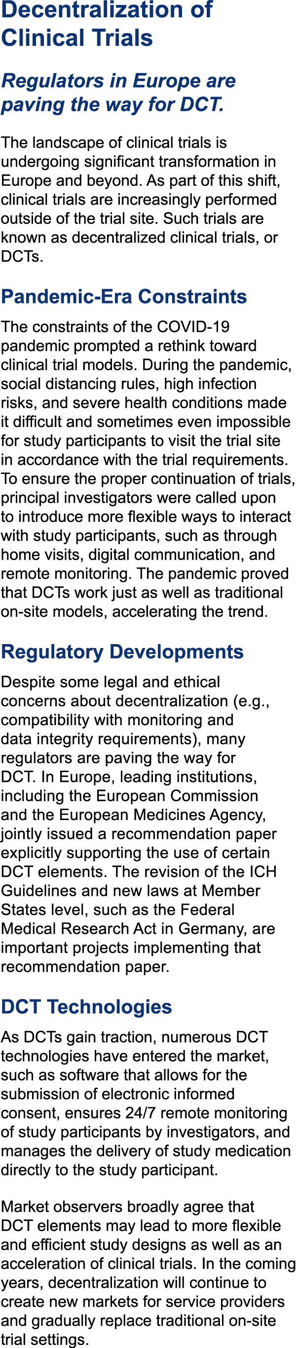 ﻿Decentralization of Clinical Trials Regulators in Europe are paving the way for DCT. The landscape of clinical trial...