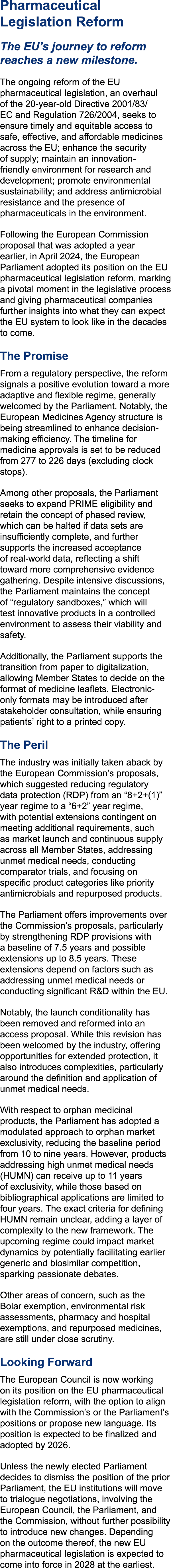 ﻿Pharmaceutical Legislation Reform The EU’s journey to reform reaches a new milestone. The ongoing reform of the EU p...