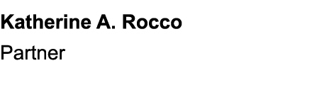 Katherine A. Rocco Partner