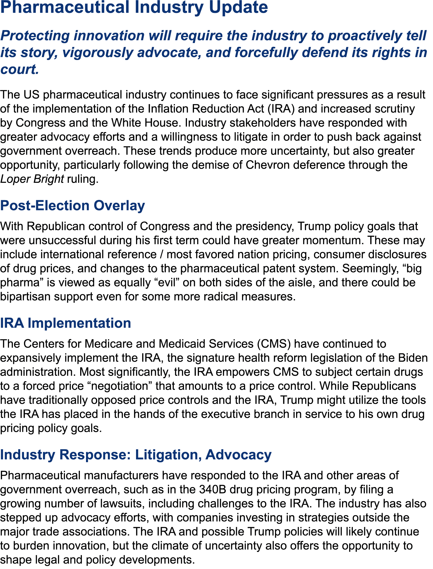 ﻿Pharmaceutical Industry Update Protecting innovation will require the industry to proactively tell its story, vigoro...