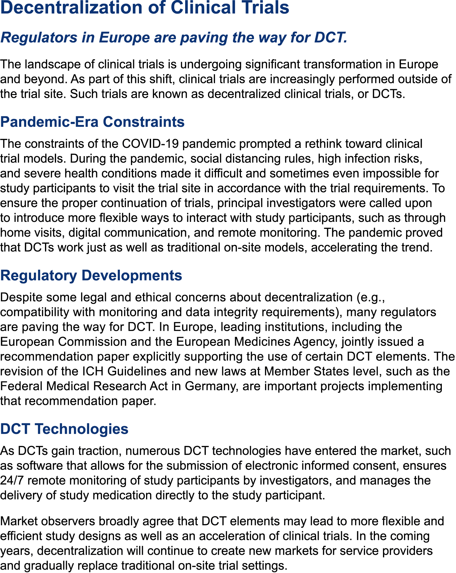 ﻿Decentralization of Clinical Trials Regulators in Europe are paving the way for DCT. The landscape of clinical trial...