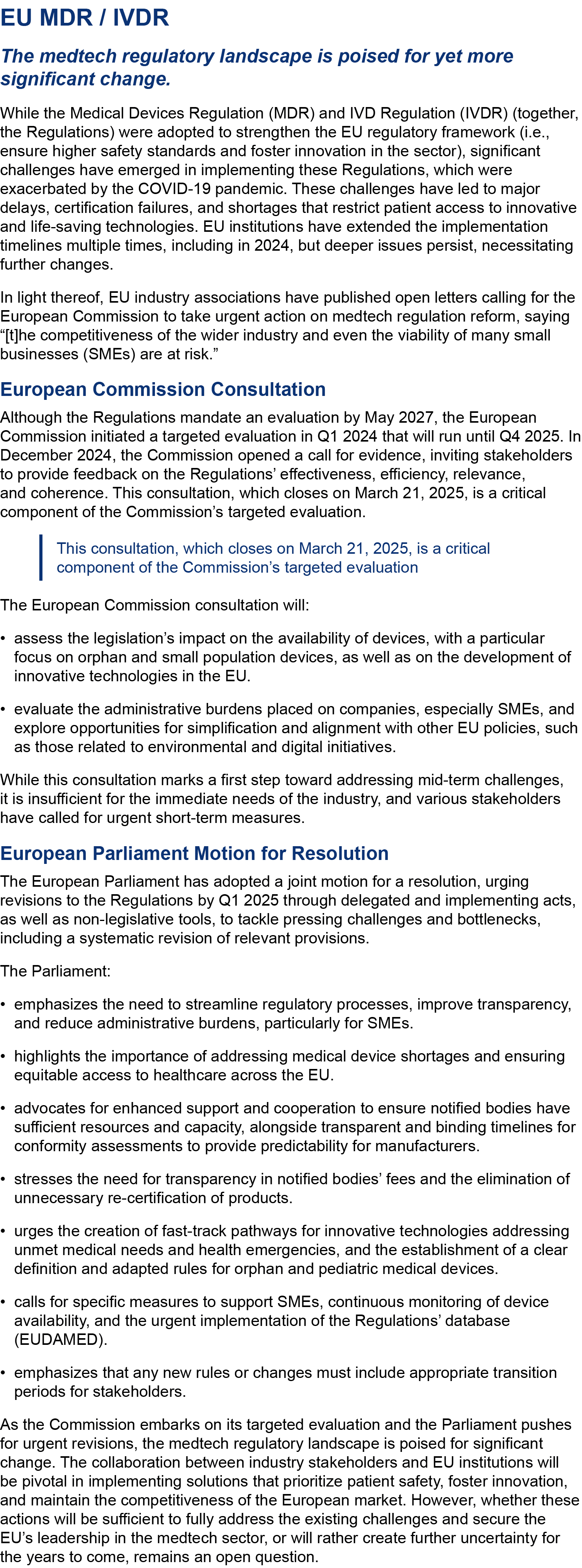 ﻿EU MDR / IVDR The medtech regulatory landscape is poised for yet more significant change. While the Medical Devices ...