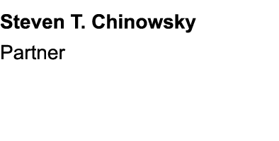 Steven T. Chinowsky Partner