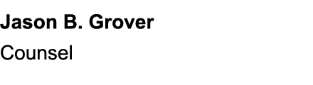 Jason B. Grover Counsel