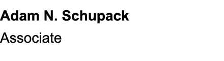 Adam N. Schupack Associate