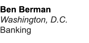 Ben Berman Washington, D.C. Banking