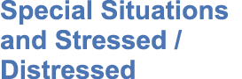 Special Situations and Stressed / Distressed