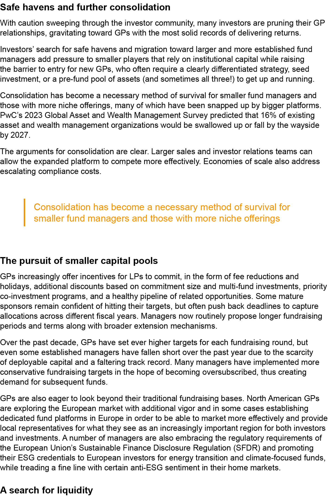 Safe havens and further consolidation With caution sweeping through the investor community, many investors are prunin...