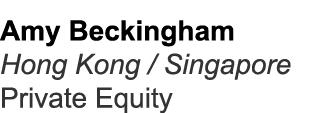 Amy Beckingham Hong Kong / Singapore Private Equity