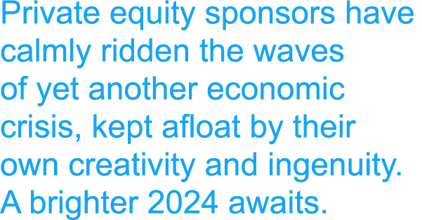 Private equity sponsors have calmly ridden the waves of yet another economic crisis, kept afloat by their own creativ...