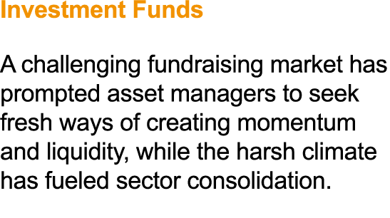 Investment Funds A challenging fundraising market has prompted asset managers to seek fresh ways of creating momentum...