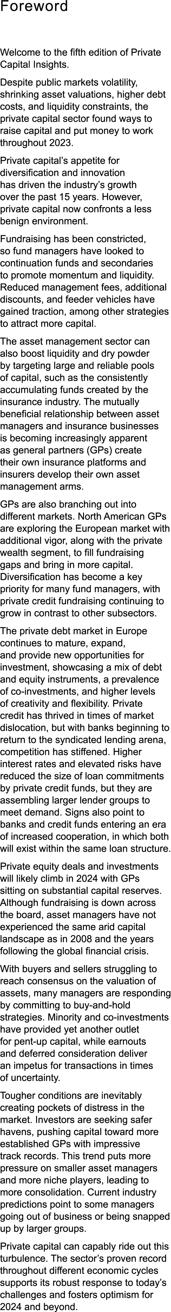 Foreword Welcome to the fifth edition of Private Capital Insights. Despite public markets volatility, shrinking asset...