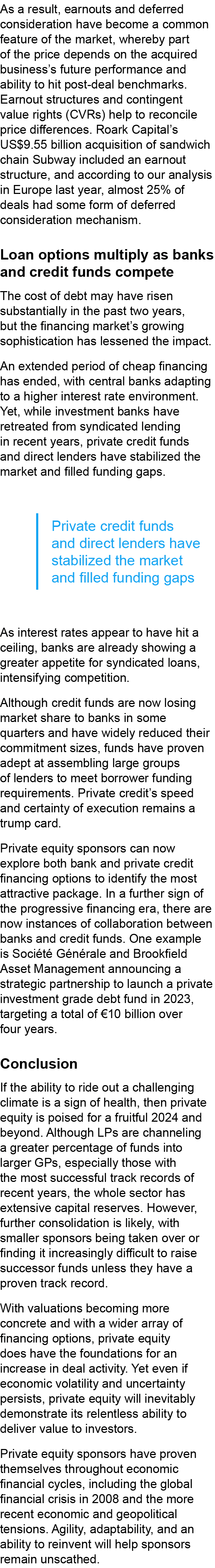 As a result, earnouts and deferred consideration have become a common feature of the market, whereby part of the pric...