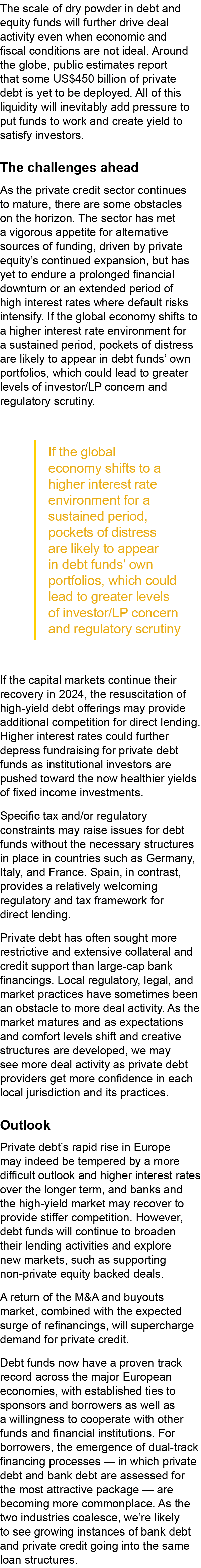 The scale of dry powder in debt and equity funds will further drive deal activity even when economic and fiscal condi...