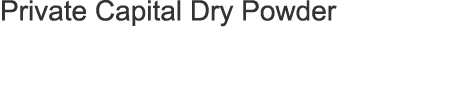 Private Capital Dry Powder