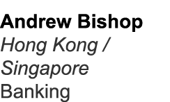 Andrew Bishop Hong Kong / Singapore Banking