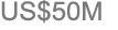 US$50M