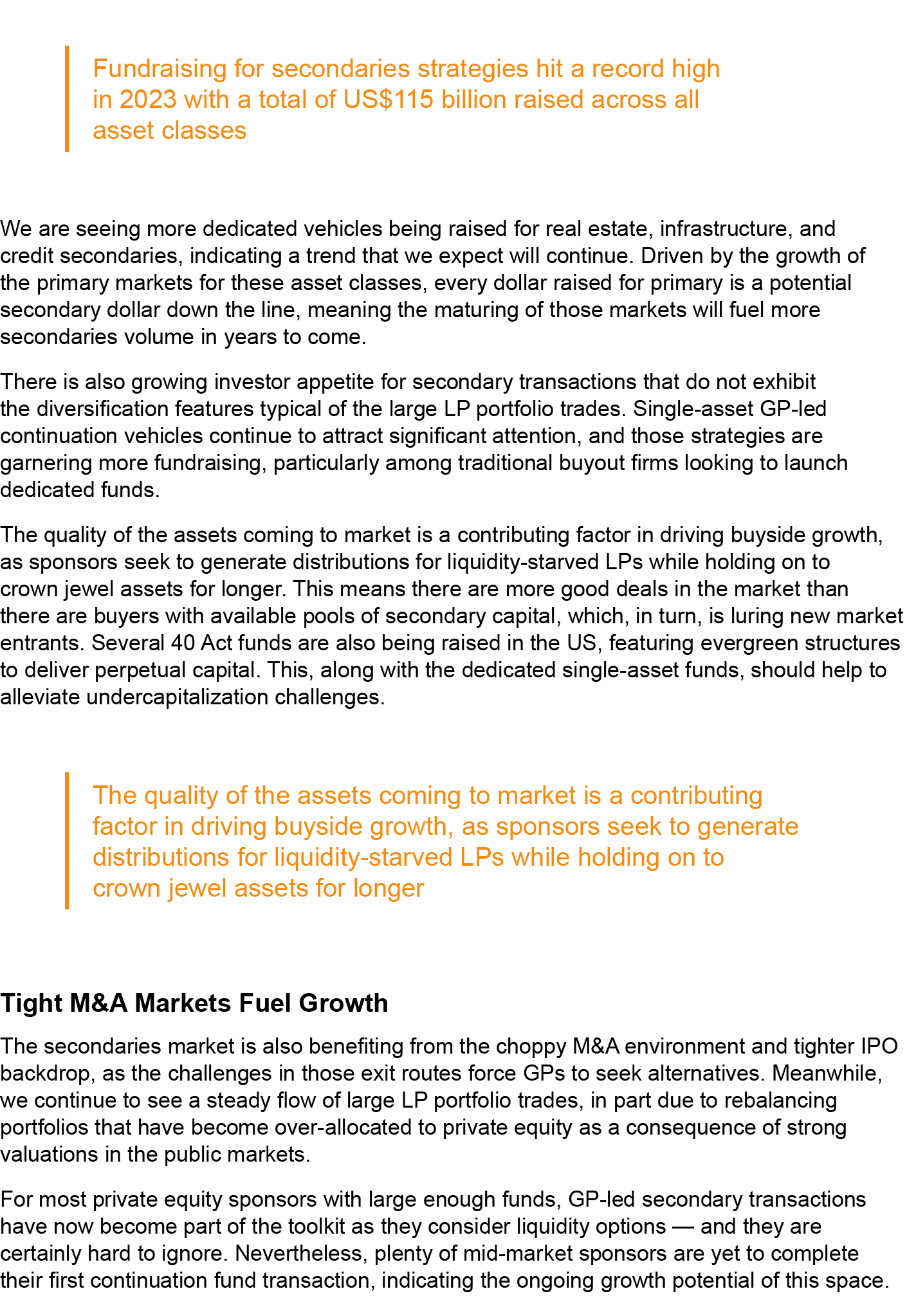  We are seeing more dedicated vehicles being raised for real estate, infrastructure, and credit secondaries, indicati...