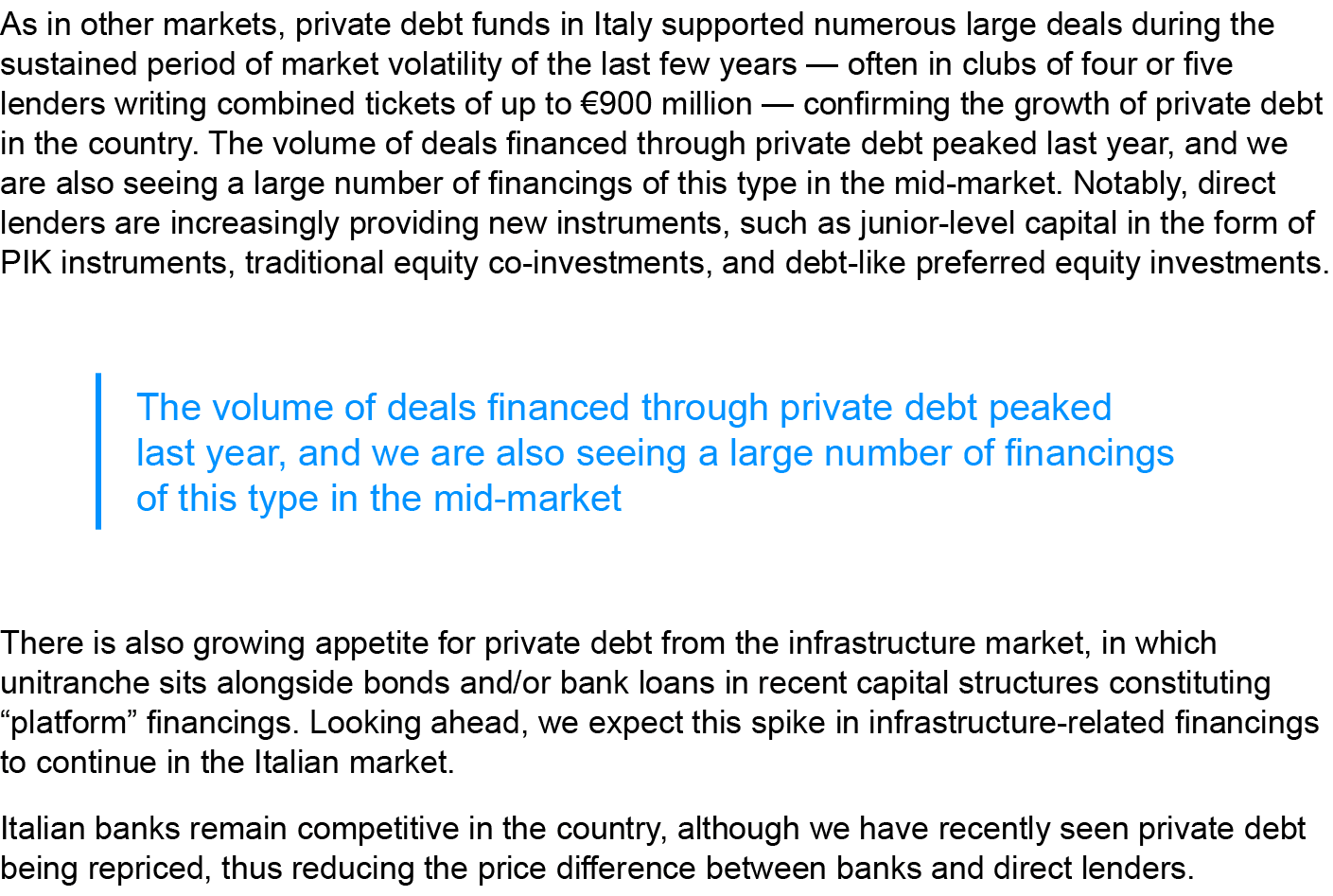 As in other markets, private debt funds in Italy supported numerous large deals during the sustained period of market...