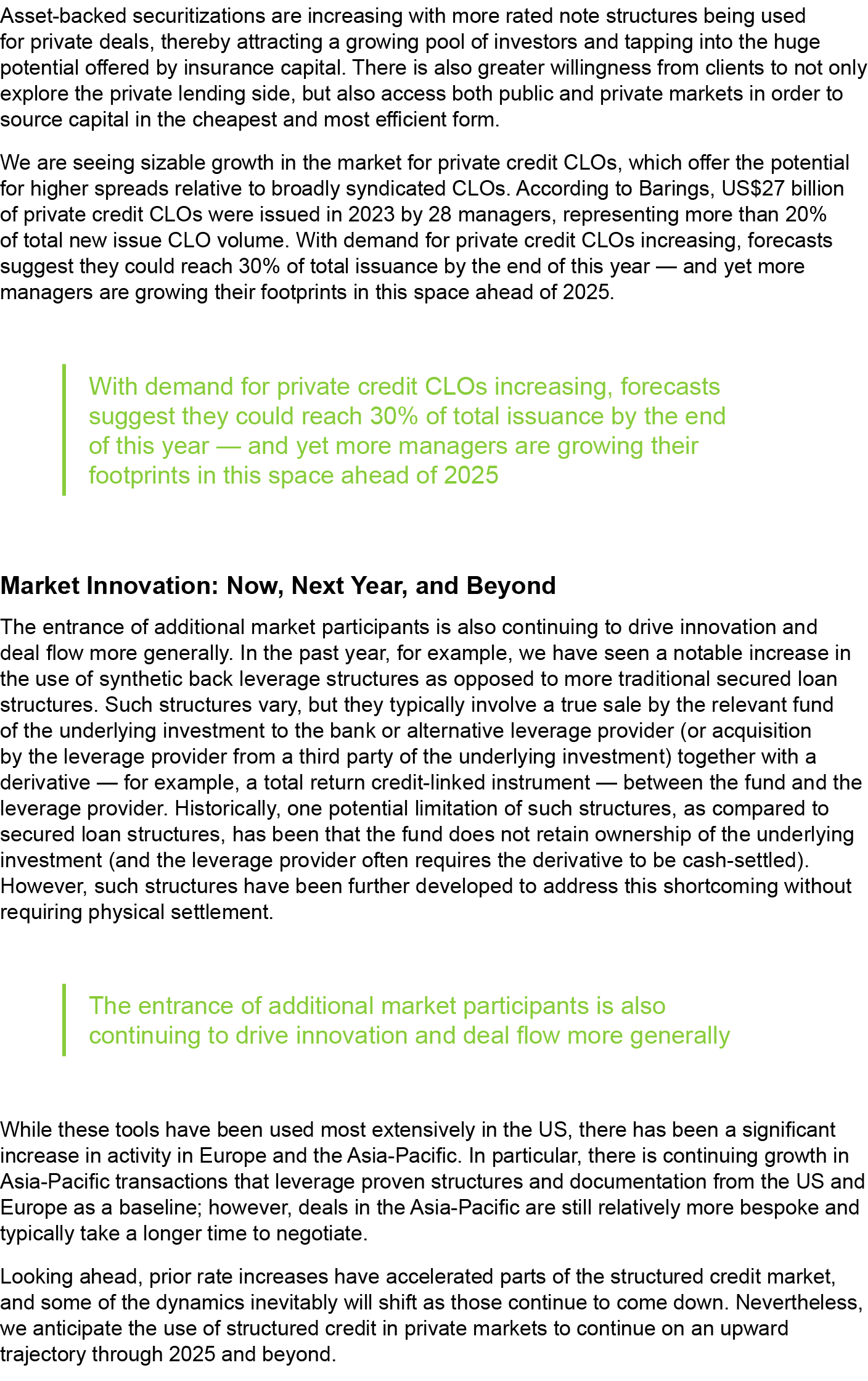 Asset backed securitizations are increasing with more rated note structures being used for private deals, thereby att...