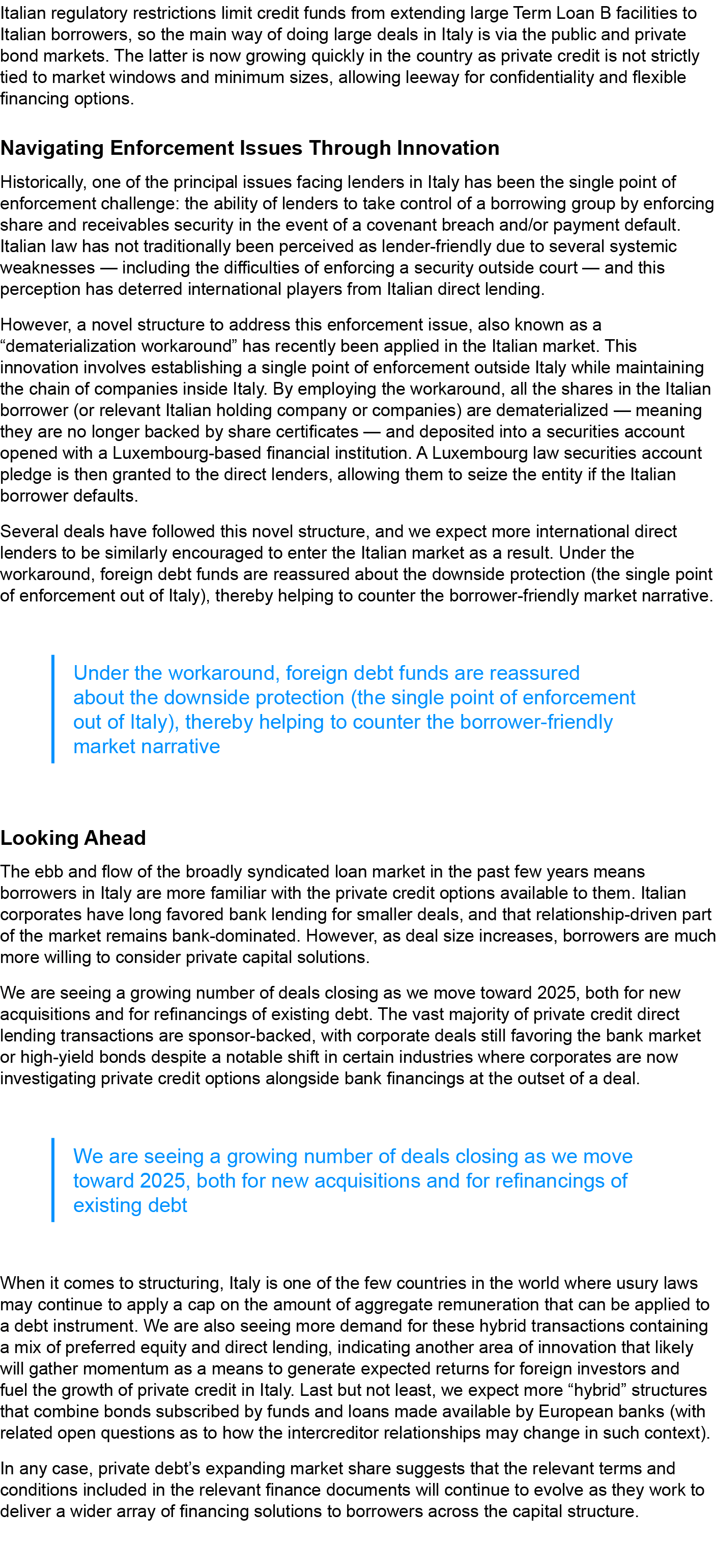Italian regulatory restrictions limit credit funds from extending large Term Loan B facilities to Italian borrowers, ...