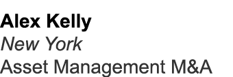 Alex Kelly New York Asset Management M&A