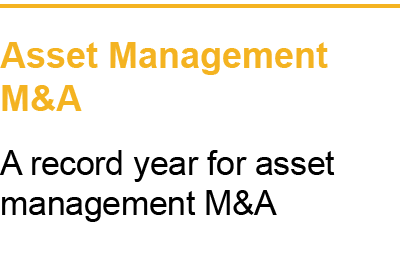 Asset Management M&A A record year for asset management M&A