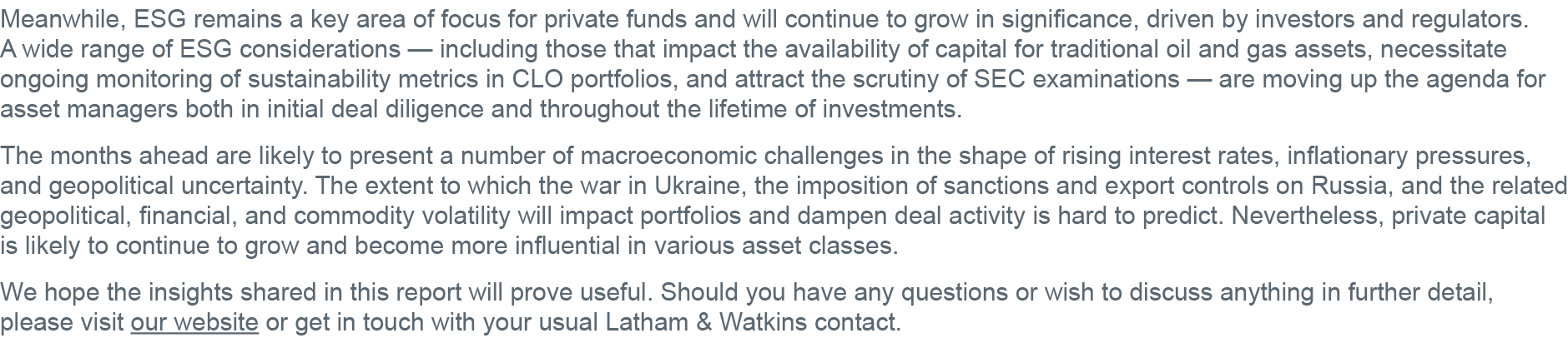 Meanwhile, ESG remains a key area of focus for private funds and will continue to grow in significance, driven by inv   