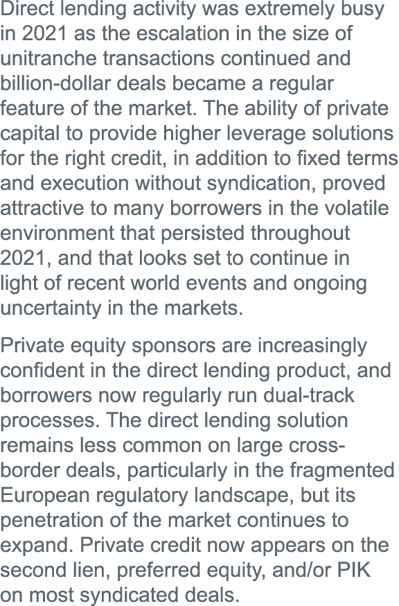 Direct lending activity was extremely busy in 2021 as the escalation in the size of unitranche transactions continued   