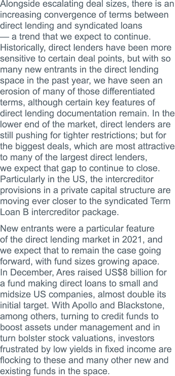 Alongside escalating deal sizes, there is an increasing convergence of terms between direct lending and syndicated lo   