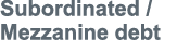 Subordinated   Mezzanine debt