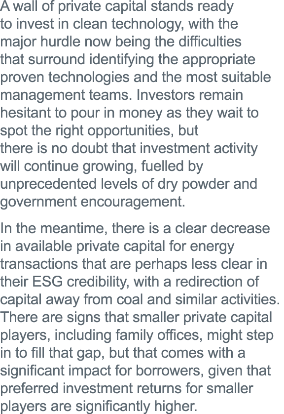 A wall of private capital stands ready to invest in clean technology, with the major hurdle now being the difficultie   