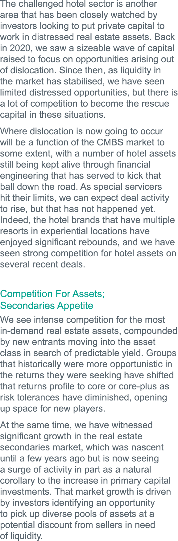 The challenged hotel sector is another area that has been closely watched by investors looking to put private capital   