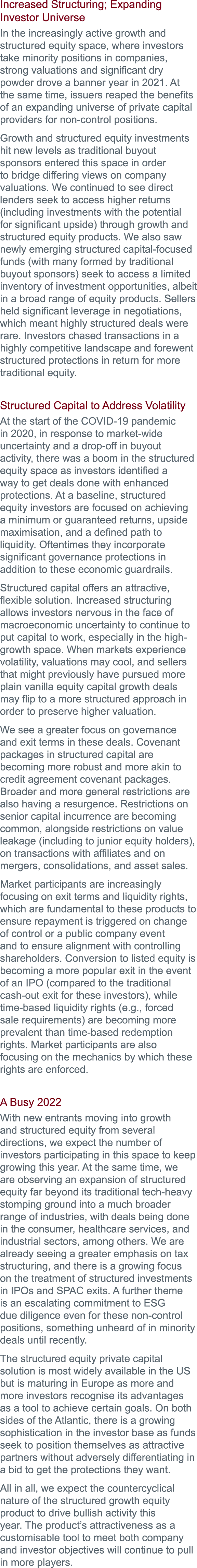 Increased Structuring; Expanding Investor Universe In the increasingly active growth and structured equity space, whe   