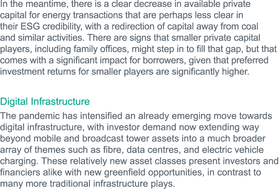 In the meantime, there is a clear decrease in available private capital for energy transactions that are perhaps less   