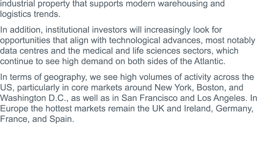 industrial property that supports modern warehousing and logistics trends  In addition, institutional investors will    