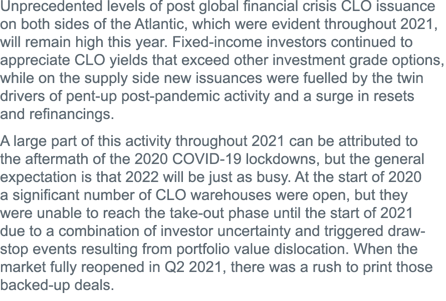 Unprecedented levels of post global financial crisis CLO issuance on both sides of the Atlantic, which were evident t   